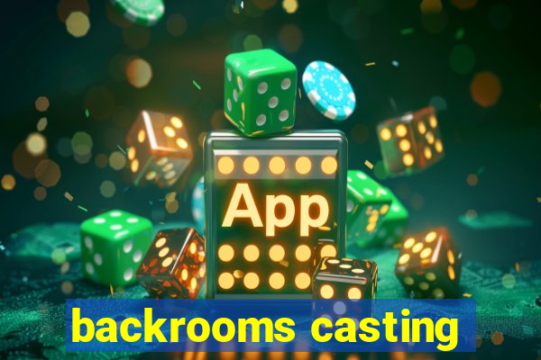 backrooms casting